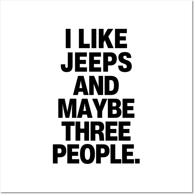 I like jeeps and maybe three people. Wall Art by mksjr